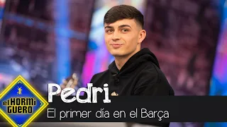 Pedri confiesa cómo fue su primer día en el Barça - El Hormiguero