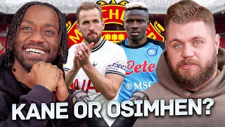 Victor Osimhen OR Harry Kane at Man United?
