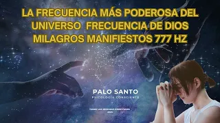 LA FRECUENCIA MÁS PODEROSA DEL UNIVERSO  FRECUENCIA DE DIOS MILAGROS MANIFIESTOS 777 HZ