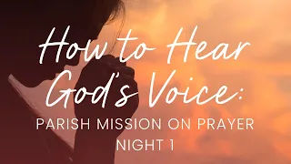 7 Ways To Posture Our Hearts to Hear God Speak More Clearly | Fr. Mathias Thelen