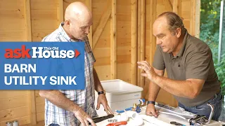 How To Install a Utility Sink in a Barn | Ask This Old House