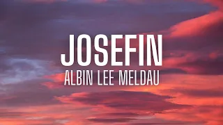 Albin Lee Meldau - Josefin (lyrics)