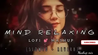 Mind Relaxing| Lofi Mashup mix| Romantic songs | Kesariya song #viralvideo