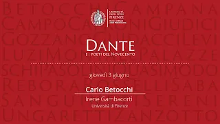 Dante e i poeti italiani del Novecento - Carlo Betocchi - Irene Gambacorti (Università di Firenze)