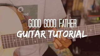 Guitar Tutorial | Good Good Father | Housefires | Chris Tomlin