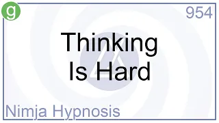 Thinking Is Hard - Hypnosis