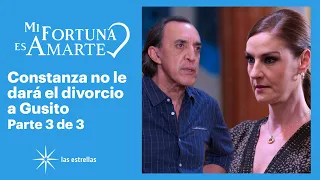 Mi fortuna es amarte 3/3: Gustavo le pide el divorcio a Constanza | C-28