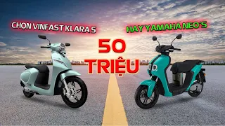 50 Triệu, chọn Vinfast Klara S hay Yamaha Neo's