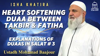 "Heart Softening Duaa between Takbir & Fatiha" Explanations of Duaas in SALAT #3 | Ustadh Baajour
