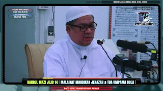 BM14 | 181016 | "Malaikat Mandikan Jenazah & Tua Umpama Bola" - Ustaz Shamsuri Ahmad