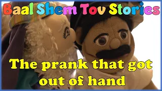 Baal Shem Tov Stories for kids | 19 - The prank that got out of hand | Chassidus for children