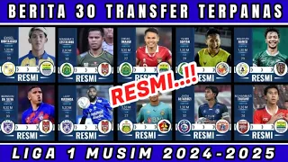 RESMI❗BERITA 30 TRANSFER LIGA 1 MUSIM 2024-2025 | PERSIB - PERSIJA - MALIT UNITED - PERSIK -