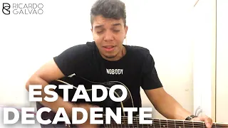 Estado Decadente - Zé Neto e Cristiano (Cover Ricardo Galvão)