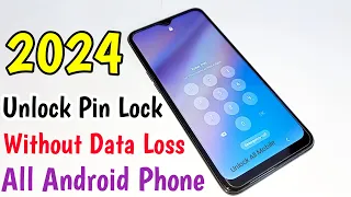 2024 Unlock Pin Lock Without Data Loss All Android Phone Support | Unlock Mobile Password Lock