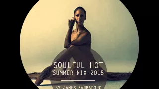 Soulful Hot Summer Mix 2015 | By James Barbadoro