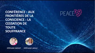 CONFÉRENCE : "AUX FRONTIERES DE LA CONSCIENCE : LA CESSATION DE TOUTE SOUFFRANCE"