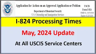 I-824 Processing Times May 2024 Update || What Happened Next after my I-824 Approved