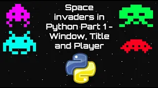 Space Invaders in Python Part 1 - Window, Title and Player