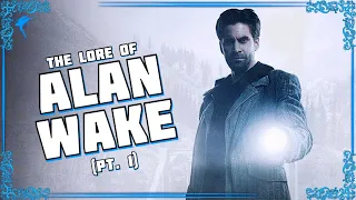 A Real-Time Altered World Event! The Lore of ALAN WAKE! (pt. 1)