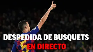 EN DIRECTO I Acto de despedida de Sergio Busquets en el Camp Nou