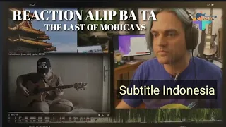 Dibuat Bingung Oleh Alip Ba Ta || THE LAST OF MOHICANS Reaction Alip Ba Ta