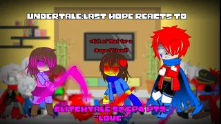 Undertale reacts to Glitchtale S2 Ep4 Pt 2 "Love" (My AU/AT, Angst, Charisk, Gacha Club)