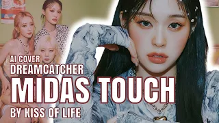 [AI COVER] Dreamcatcher (드림캐쳐) - 'Midas Touch' by KISS OF LIFE