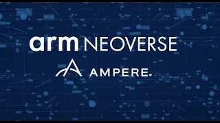 Ampere : Arm Neoverse Partner Testimonial