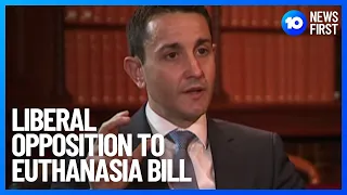 Liberal Opposition To Queensland Voluntary Euthanasia Bill | 10 News First