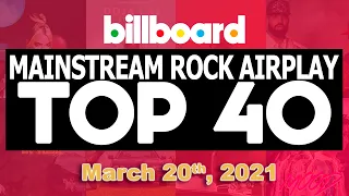 Billboard Mainstream Rock Airplay Songs Top 40 (March 20th, 2021)