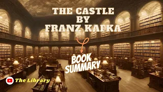 Get A Grip On Franz Kafka's 'the Castle' With This Helpful Book Summary!