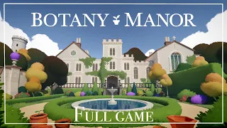 Botany Manor. Relaxing Longplay. (No commentary).