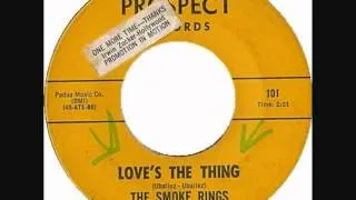 The Smoke Rings  - Love's The Thing