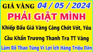 Giá vàng hôm nay 9999 ngày 4/5/2024 | GIÁ VÀNG MỚI NHẤT || Xem bảng giá vàng SJC 9999 24K 18K 10K