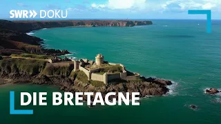 Die Bretagne - Frankreichs stürmisches Paradies | SWR Doku