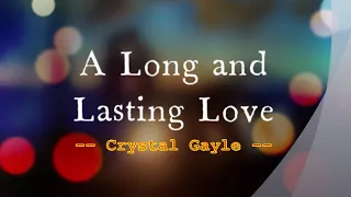 A Long And Lasting Love - Crystal Gayle / with Lyrics