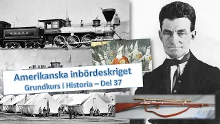 Amerikanska inbördeskrigets förlopp och historiebruk - Grundkurs i historia 1b - Del 37