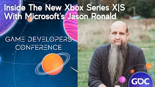 Inside The New Xbox Series X|S With Microsoft's Jason Ronald - GDC Podcast