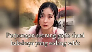 perjuangan gadis china demi kakeknya yang sakit