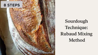 Rubaud Mixing Method for Sourdough Bread