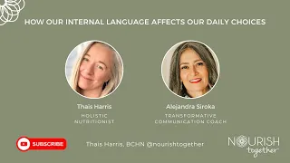 How our internal language affects daily choices with Alejandra Siroka and Thais Harris