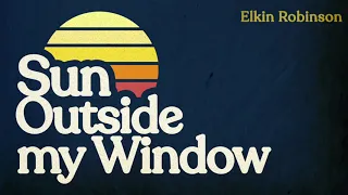 Elkin Robinson - Sun Outside My Window (Audio Oficial)