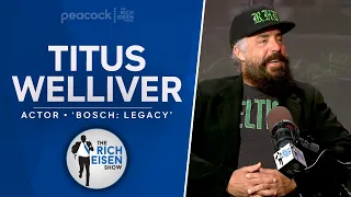 Titus Welliver Talks Bosch: Legacy, Deadwood, Sons of Anarchy & More w/ Rich Eisen | Full Interview