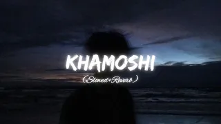 Khamoshi - OST (Slowed+Reverb) - Lofi Lyrics | Bazel Awan