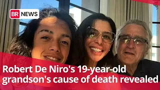 Robert De Niro's 19-year-old grandson's cause of death revealed