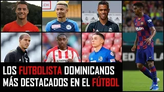 Los Futbolista Dominicanos más Destacados en el Fútbol Internacional