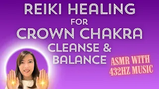 Reiki for Crown Chakra Cleanse & Balance 432Hz Frequency Healing by Reiki Master Carlie