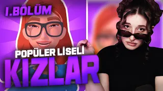 POPÜLER LİSELİ KIZLAR 1.BÖLÜM #PqueenGo