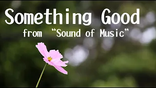 Something Good / from "Sound of Music"