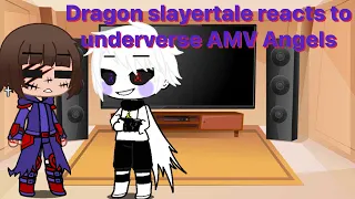 Dragon slayertale reacts to underverse AMV Angels|| undertale Au